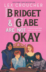 Camelot Disasters, The (TPB) nr. 2: Bridget and Gabe Are Not Okay (Croucher, Lex)