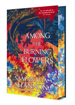 Roots of Chaos, The (HC) nr. 0,5: Among The Burning Flowers  - (Special Sprayed Edges Edition) (Shannon, Samantha)