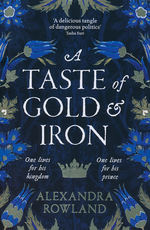 Taste of Gold and Iron, A (TPB) (Rowland, Alexandra)