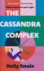 Cassandra Complex, The (US titel - Cassandra in Reverse) (HC) (Smale, Holly)