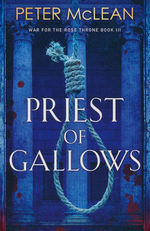 War of the Rose Throne (TPB) nr. 3: Priest of Gallows (McLean, Peter)