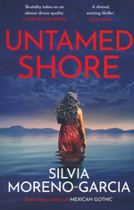 Untamed Shore (TPB) (Moreno-Garcia, Sylvia)