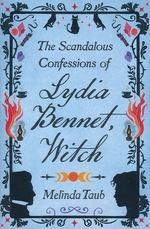 Scandalous Confessions of Lydia Bennet, Witch, The (HC) (Taub, Melinda)