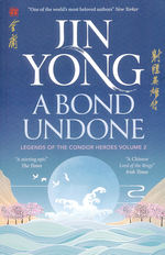 Legends of the Condor Heroes (TPB) nr. 2: Bond Undone, A (Yong, Jin)