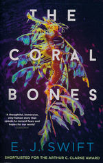 Coral Bones, The (TPB) (Swift, E. J.)