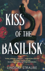 Split or Swallow (TPB) nr. 1: Kiss Of The Basilisk - (Romantasy) (Straube, Lindsay)