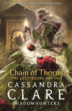 Last Hours, The (TPB) nr. 3: Chain of Thorns (Clare, Cassandra)