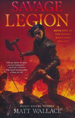 Savage Rebellion Trilogy (TPB) nr. 1: Savage Legion (Wallace, Matt)