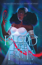 Blood Like Magic (TPB) nr. 2: Blood Like Fate (Sambury, Liselle)
