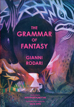 Grammar of Fantasy, The: An Introduction to the Art of Inventing Stories (HC) (Guide Book) (Rodari, Gianni)