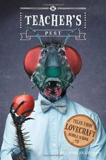 Tales from Lovecraft Middle School (HC) nr. 3: Teacher's Pest (af Charles Gilman) - TILBUD (så længe lager haves, der tages forbehold for udsolgte varer) (Lovecraft, H.P & Andre.)