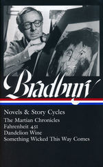 Ray Bradbury: Novels & Story Cycles (The Martian Chronicles / Fahrenheit 451 / Dandelion Wine / Something Wicked This Way Comes) (HC) (Bradbury, Ray)