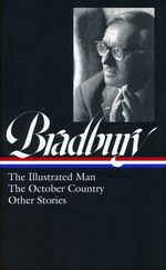 Ray Bradbury: The Illustrated Man, The October Country & Other Stories (HC) (Bradbury, Ray)