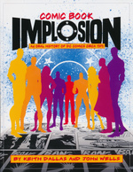 Comic Book Implosion - An Oral History of DC Comics Circa 1978 (Dallas, Keith og Wells, John)