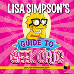Vault of Simpsonology (HC) nr. 4: Lisa Simpson's Guide to Geek Chic (Simpsons, The)