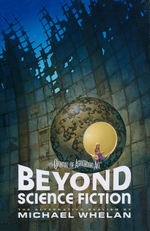 Beyond Science Fiction: The Alternative Realism of Michael Whelan (Art Book) (Whelan, Michael)