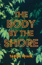 Body by the Shore, The (TPB) (Khair, Tabish)