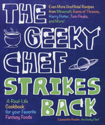 Geeky Chef (HC)Geeky Chef Strikes Back, The: Even More Unofficial Recipes from Minecraft, Game of Thrones, Harry Potter, Twin Peaks, and More! (Cookbook) (Reeder, Cassamdra)