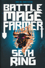 Battle Mage Farmer (HC) nr. 1: Domestication - (LitRPG) (Ring, Seth)