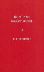 Notes and Commonlace Book of H.P. Lovecraft, The (Lovecraft, H.P.)