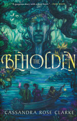 Beholden, The (TPB) (Clarke, Cassandra Rose)