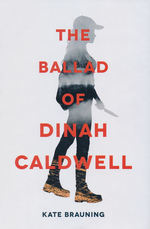Ballad of Dinah Caldwell, The (HC) (Brauning, Kate)