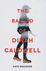 Ballad of Dinah Caldwell, The (HC) - TILBUD (så længe lager haves, der tages forbehold for udsolgte varer) (Brauning, Kate)