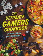 Ultimate Gamers Cookbook - Recipes for an Epic Game Night (HC) (Cookbook) (Lunique, Andy)