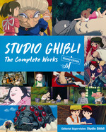 Studio Ghibli (HC)Studio Ghibli: The Complete Works (Second Edition) (Art Book) (Studio Ghibli)