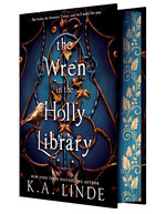 Oak & Holly Cycle (HC) nr. 1: Wren in the Holly Library, The -  Deluxe Limited Edition  - (Special Sprayed Edges Edition) (Linde, K.A.)