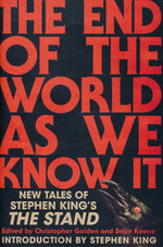 End of the World As We Know It, The: New Tales of Stephen King's The Stand (m. Christopher Golden (Ed.) & Brian Keene (Ed.)) (HC) (King, Stephen (Ed.))