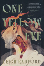 One Yellow Eye: A Novel (HC) (Radford, Leigh)
