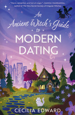 Ancient Witch's Guide to Modern Dating, An - (Special Sprayed Edges Edition) (TPB) (Edward, Cecilia)