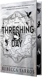 Empyrean, The - Wing and Claw Collection (HC)Threshing Day (Yarros, Rebecca)