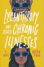 Lycanthropy and Other Chronic Illnesses (TPB) (O'Neal, Kristen)