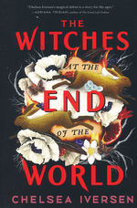 Witches at the End of the World, The (Iversen, Chelsea)