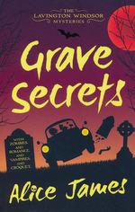 Lavington Windsor Mysteries, The (TPB) nr. 1: Grave Secrets (James, Alice)