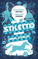 Checquy Files, The (TPB) nr. 2: Stiletto (O'Malley, Daniel)