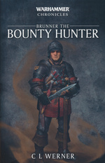 Bounty Hunter Omnibus (TPB) nr. 1: Brunner: The Bounty Hunter (Blood & Steel, Blood Money & Blood of the Dragon) (af C.L.Werner) (Warhammer)