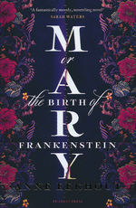 Mary: or, The Birth of Frankenstein (HC) (Eekhout, Anne)