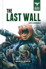 Beast Arises, The (HC) nr. 4: Last Wall, The (af David Annandale) - TILBUD (så længe lager haves, der tages forbehold for udsolgte varer) (Warhammer 40K)