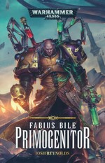 Fabius Bile (TPB) nr. 1: Primogenitor (af Josh Reynolds) (Warhammer 40K)