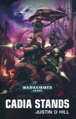 Astra Militarum (TPB) nr. 1: Cadia Stands (af Justin D. Hill) (Warhammer 40K)