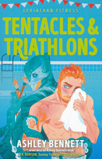 Leviathan Fitness (TPB) nr. 2: Tentacles and Triathlons (Bennett, Ashley)