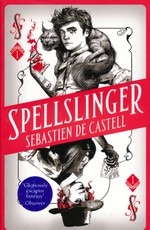 Spellslinger (TPB) nr. 1: Spellslinger (De Castell, Sebastien)