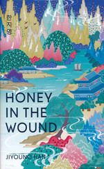 Honey in the Wound (HC) (Han, Jiyoung)