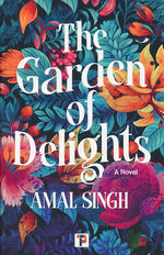 Garden of Delights, The (TPB) (Singh, Amal)