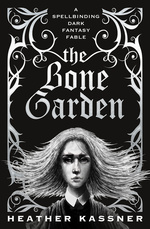 Bone Garden, The (TPB) - TILBUD (så længe lager haves, der tages forbehold for udsolgte varer) (Kassner, Heather)