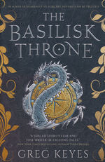 Basilisk Throne, The (TPB) (Keyes, Greg)