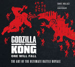 Godzilla vs. Kong: One Will Fall: The Art of the Ultimate Battle Royale (HC) (Art Book) (Wallace, Daniel)
